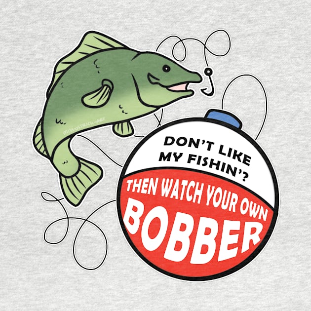 Watch Your Own Bobber by MissOstrich